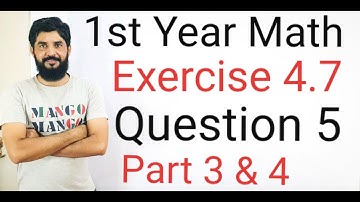 1st Year Math Ex 4.7 Q5 (Part 3 & 4) | Complete Step-by-Step Solution for Board Exams | M. Hilal