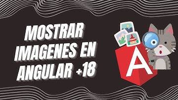 MOSTRAR IMÁGENES con ANGULAR +18