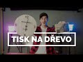 DIY BY ADAM #03 TISK NA DŘEVO!