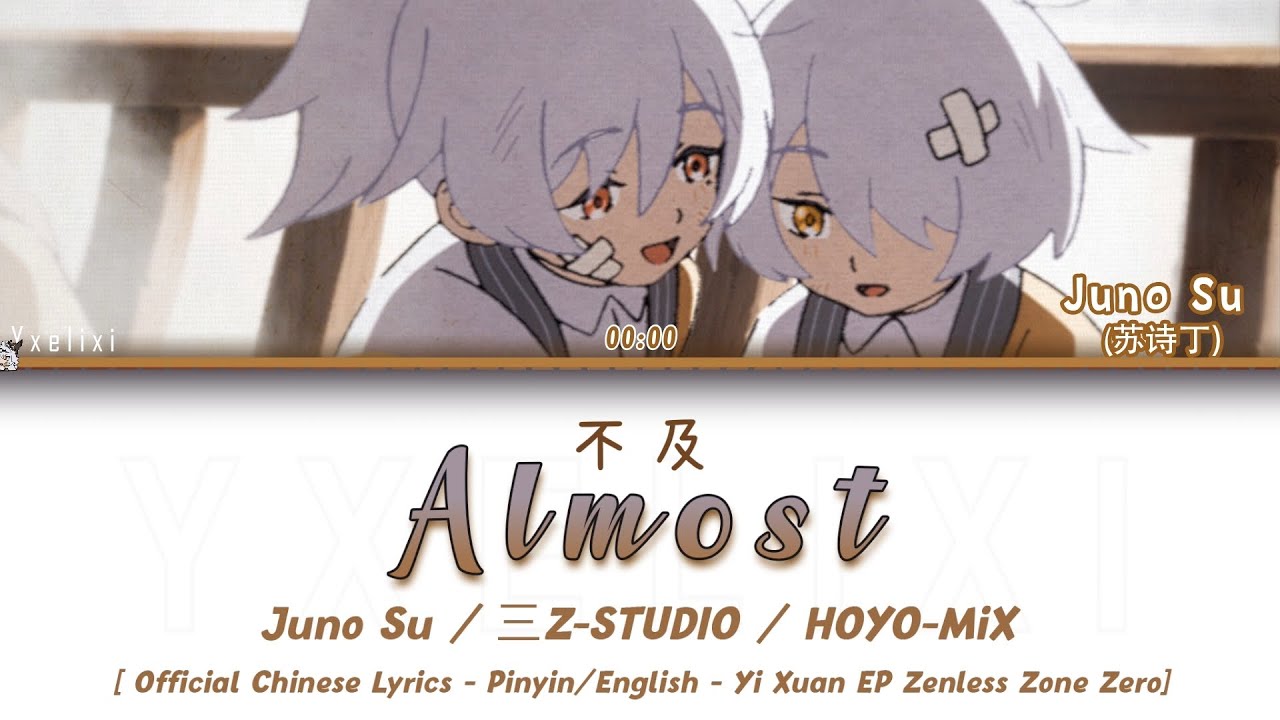 Παρακολούθηση Almost - Yi Xuan EP by Juno Su Official Chinese Lyrics Pinyin/English | Sān-Z STUDIO x HOYO-MiX  ZZZ στο YouTube Παρακολούθηση Almost - Yi Xuan EP by Juno Su Official Chinese Lyrics Pinyin/English | Sān-Z STUDIO x HOYO-MiX  ZZZ στο YouTube