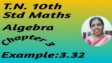 10th maths chapter 3 example 3.32 | Algebra |t.n.