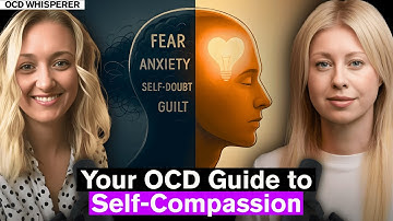 Self-Compassion & OCD: The Secret Habit Making Your Anxiety Worse