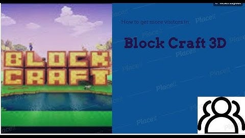 How to get more visitors in BLOCK CRAFT 3D
