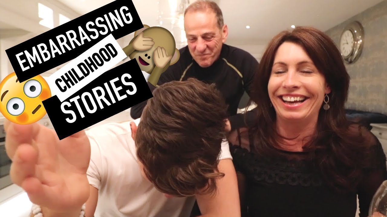 Embarrassing childhood stories with my parents