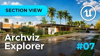 ARCHVIZ EXPLORER UE 5.7 #07: SECTION VIEW