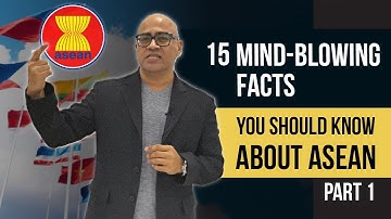 15 Mind-blowing Facts You Should Know About ASEAN (Part 1)