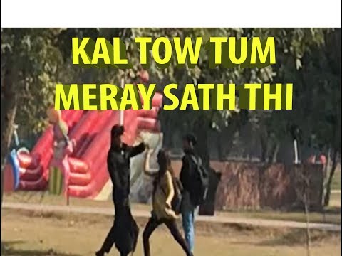 KAL TOW TUM MERAY SATH THI!!! Pranked A Couple Plus Teasing People Around.