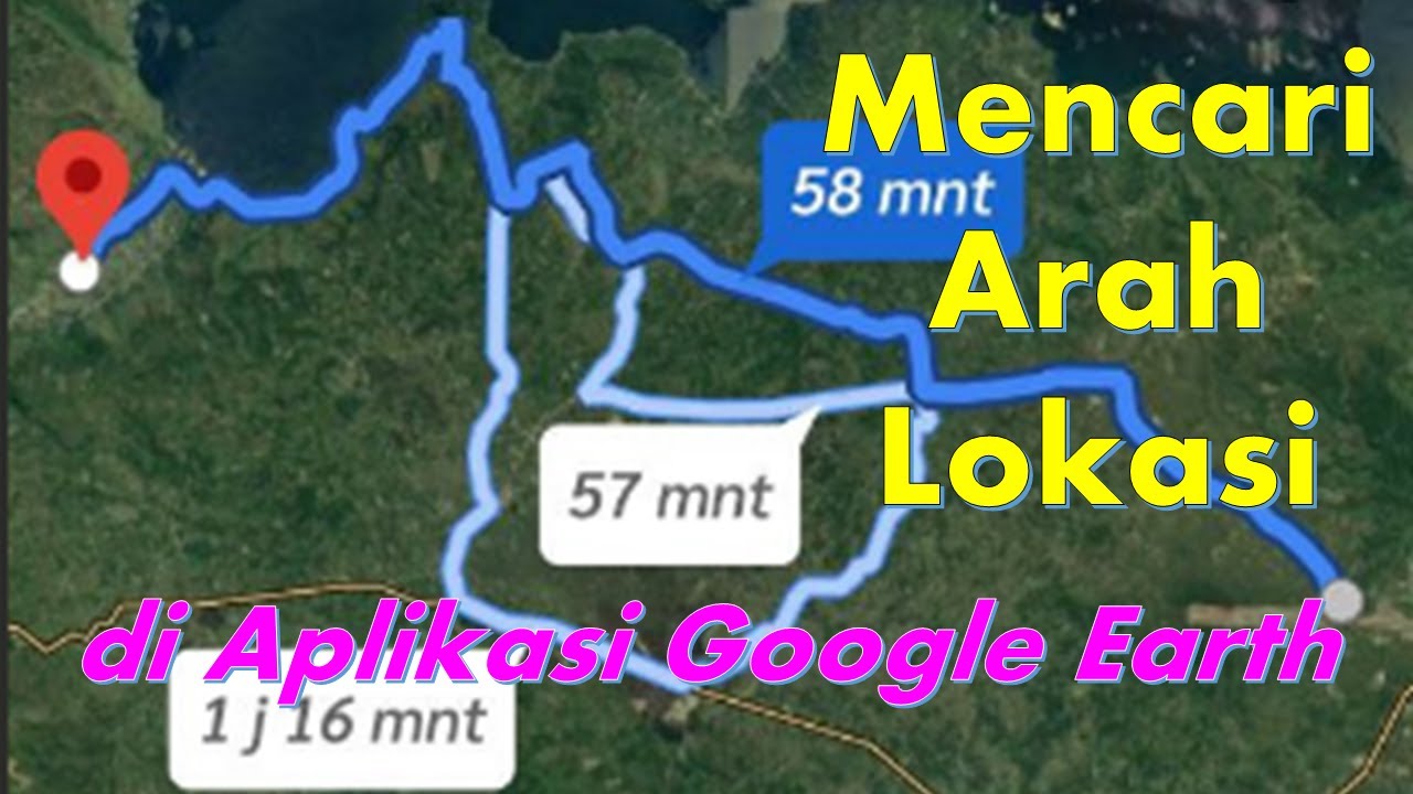 Cara Mencari Arah Lokasi di Aplikasi Google Earth - YouTube