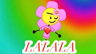 LALALA - BFB / BFDI - FLOWER DANCE