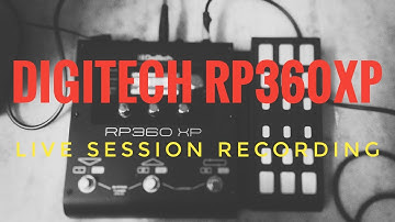 Digitech RP360XP Solo Recording Test