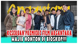 KESERUAN PREMIERE FILM ARGANTARA WAJIB NONTON DI BIOSKOP!!