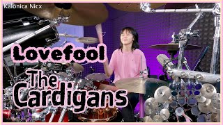 The Cardigans - Lovefool || Drum cover by KALONICA NICX