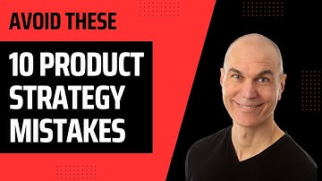 10 Product Strategy Mistakes to Avoid