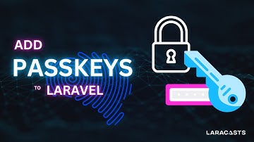 Add Passkeys to a Laravel App