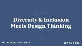Justworks Diversity & Inclusion Meets Design Thinking at HR UNCUBED 2018