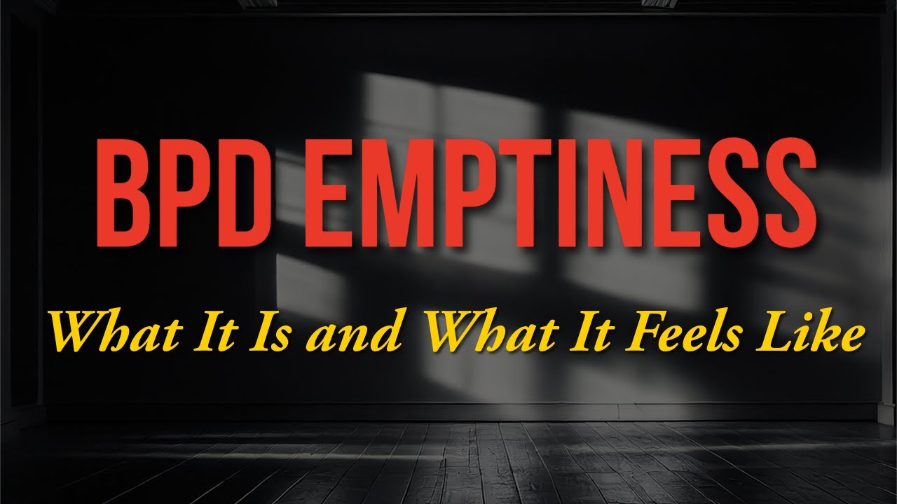 BPD Emptiness: What It Is and What It Feels Like (Psychologist w/ BPD)