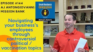 Episode Aj Antongiovanni, Mission Bank, Navigate Controversial Political Vaccination Topics