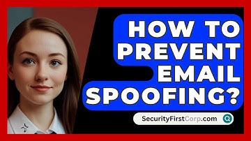 How To Prevent Email Spoofing? - SecurityFirstCorp.com