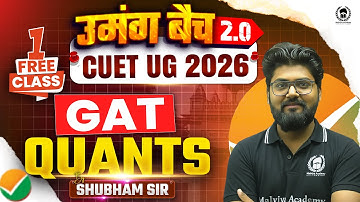 CUET UG 2026 उमंग 2.0 GAT Quants First Free Class | A new batch for CUET UG 2026 Preparation