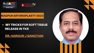 Nagpur Arthroplasty Course 2023 : My Tricks for Soft Tissue Release in TKR : Dr Hargun J Sangtani screenshot 2