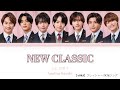 Naniwa Danshi &#39;NEW CLASSIC&#39; w Eng Lyrics (なにわ男子 パート•歌詞割り) [Color coded_Kan_Rom_Eng]