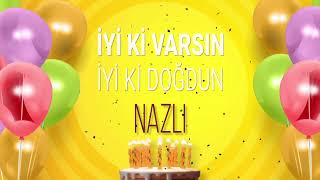 İyi ki doğdun NAZLI - İsme Özel Doğum Günü Şarkısı (FULL VERSİYON)