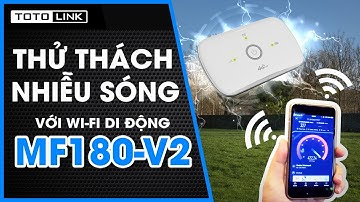 Thử thách nhiễu sóng với MIFI TOTOLINK MF180-V2
