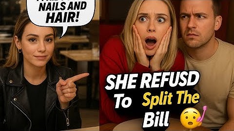 He Asked To Split The Bill… Her Response SHOCKED Everyone 😳