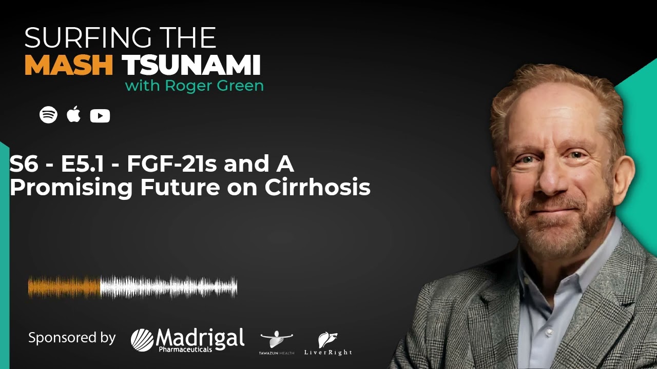S6 - E5.1 - FGF-21s and A Promising Future on Cirrhosis