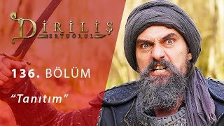 Diriliş Ertuğrul 136. Bölüm Fragman