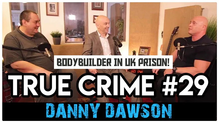 Armed-Robber Bodybuilder In UK Prison: Danny Dawso...