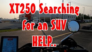 XT250 Needs a SUV HELP