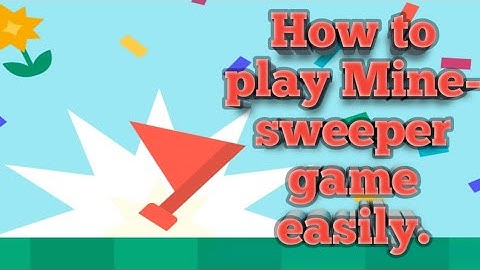 How to play Google Minesweeper game easily.