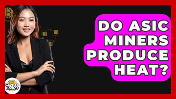 Do ASIC Miners Produce Heat? - CryptoBasics360.com