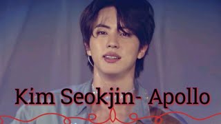 [FMV]Kim Seokjin- Apollo|Jin fmv|BTS fmv