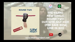 The LRW Project - Round Two (Teaser Trailer) - OUT 16TH JULY 2021