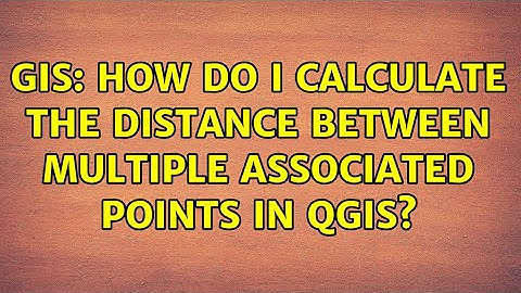 GIS: How do I calculate the distance between multiple associated points in QGIS?