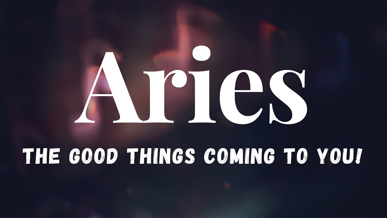 ARIES THE GOOD THINGS COMING TOWARDS YOU PART 1 - YouTube