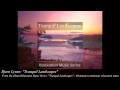 Bjrn lynne as relaxation music series tranquil landscapes  bjorn lynne official