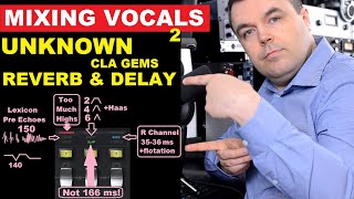 Mixing Vocals  -  Unknown Reverb and Delay Gems of Top Mixer CLA screenshot 2