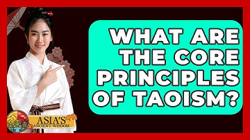 What Are the Core Principles of Taoism? - Asia