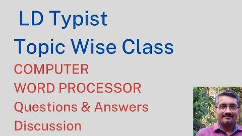 LD TYPIST TOPIC WISE CLASS !!!COMPUTER !!! WORD PROCESSOR !!! CLASS -3 !!! QUESTIONS & ANSWERS
