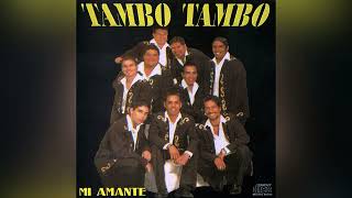 Tambo Tambo - Mi amante (Full Album)