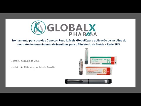 Treinamento para uso das Canetas Reutilizáveis GlobalX para aplicação de Insulina