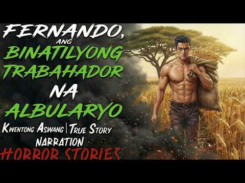 FERNANDO, ANG BINATILYONG TRBAHADOR NA ALBULARYO  Aswang True Story