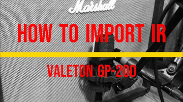 HOW TO IMPORT AN IR ON VALETON GP-200
