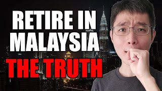 Why I'm NOT Retiring In Malaysia