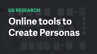 Online Tools to Create User Personas - UX Design Process for Beginners