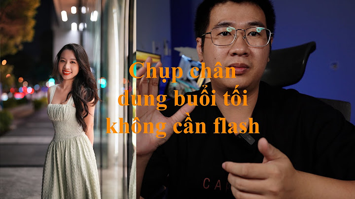 Hướng dẫn chụp đêm với đèn flash năm 2024