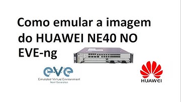 HUAWEI NE40 NO EVE-ng